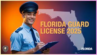 How To Get A Security Guard License In Florida (2025)