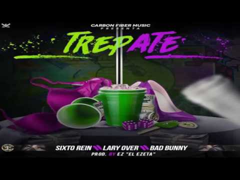 Bad Bunny - Trepate Ft. Lary Over & Sixto Rein (Audio Oficial)  😎