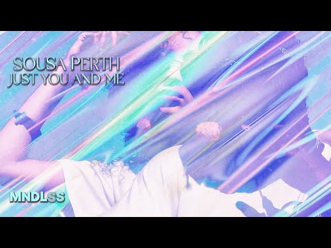 MNDLSS Feat. Sousa Perth - Just You And Me