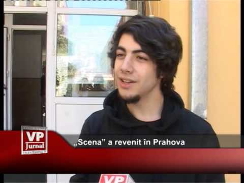 „Scena„ a revenit în Prahova