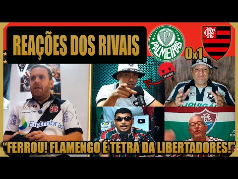 REAÇÕES DOS RIVAIS AO TETRA DO FLAMENGO! PALMEIRAS 0x1 FLAMENGO - COPA LIBERTADORES 2025