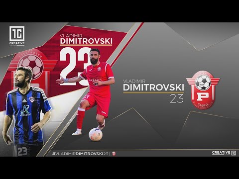VLADIMIR DIMITROVSKI 23 - HIGHLIGHTS