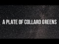 Daylyt J Cole A PLATE OF COLLARD GREENS Lyrics