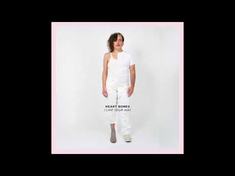 Heart Bones - I Like Your Way (Official Audio)