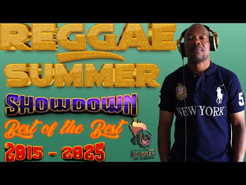 REGGAE SUMMER SHOWDOWN BEST OF THE BEST 2015 - 2025 MEGA JUGGLING FEAT MANY REGGAE ARTISTS