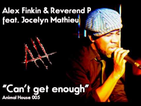 Alex Finkin & Reverend P feat. Jocelyn Mathieu - Can't get Enough(Big Room Mix)