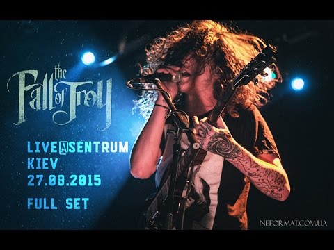 The Fall Of Troy - Live@Sentrum, Kiev [27.08.2015] [FULL SET] [HD]