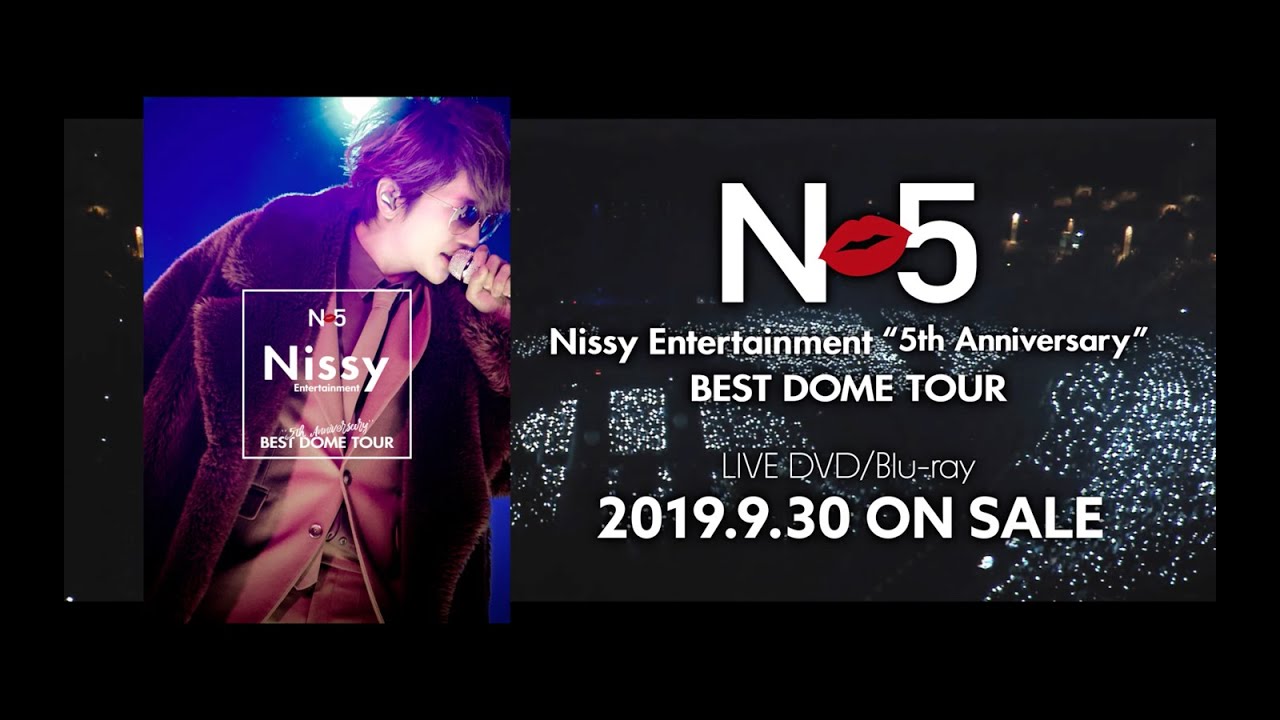 Nissy(西島隆弘) / 『Nissy Entertainment "5th Anniversary" BEST DOME TOUR』Digest Movie
