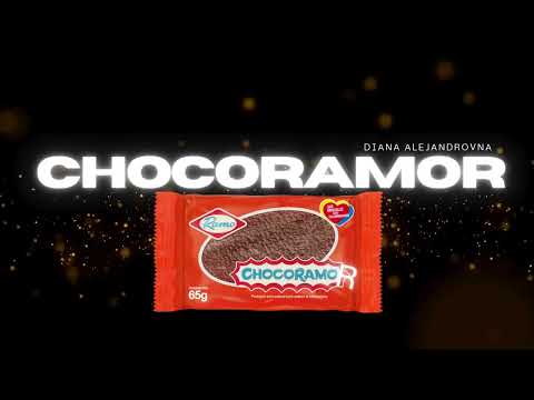 El Chocoramor - Diana Alejándrovna