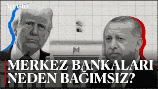 Merkez Bankası bağımsızlığı neden önemli? | Kuşbakışı