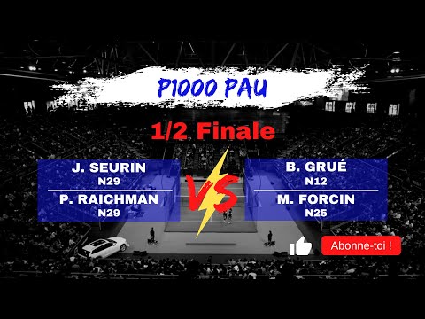 1/2 Finale P1000 Pau - Seurin / Raichman vs Grué / Forcin