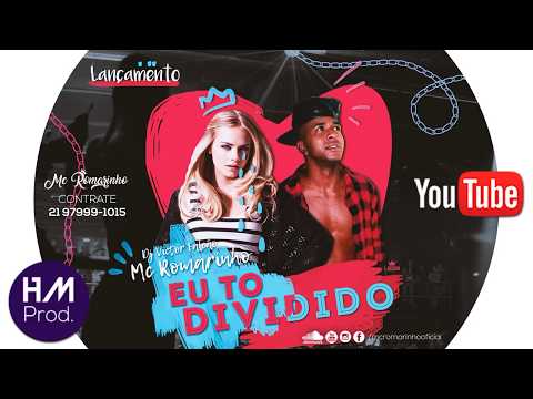 Mc Romarinho   Eu To Dividido (Dj Victor Falcão)