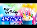 Happy Birthday To You Angelina Birthday Song For Angelina Nobel English