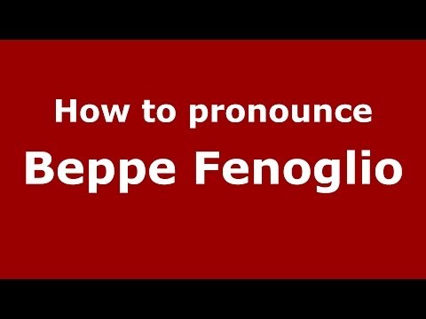 How to pronounce Beppe Fenoglio (Italian/Italy) - PronounceNames.com