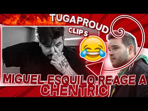 MIGUEL ESQUILO REAGE A CHENTRIC - DESCANSA EM PAZ