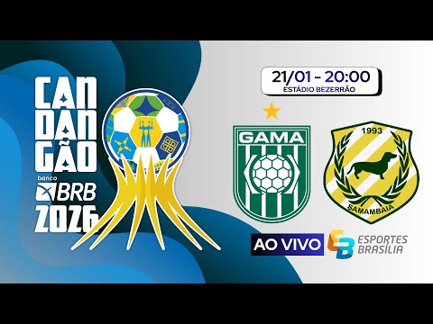 Gama x Samambaia - Candangão 2026 Série A - Ao Vivo