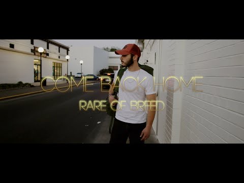 Rare of Breed - Come Back Home (Music Video)