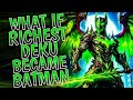 What If Richest Deku Became Batman PART 1