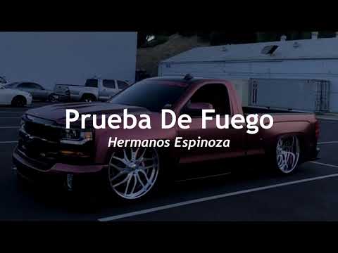 Prueba de Fuego - Hermanos Espinoza (Letra)