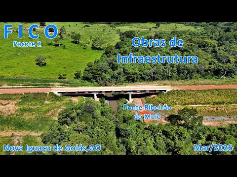 AVANÇO DAS OBRAS DA FICO 2026 - INFRAESTRUTURA - PACOTE 2 -   NOVA IGUAÇU/PILAR DE GOIÁS - Parte 10