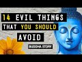 14 Evil Things That You Should Avoid In Life BUDDHA TEACHINGS Buddha Story