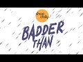 Chop Daily x Shay La Rose x MMorgan - Badder Than (Lyric Video)