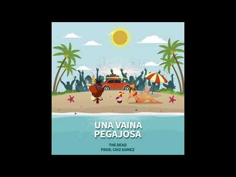 The Dead UNA vaina pegajosa prod CRIZ GOMEZ