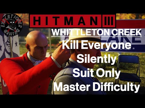 Hitman 3: Whittleton Creek - Another Life - Kill Everyone Silently - Master Difficulty