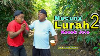 Download lagu MACUNG LURAH 2 // KENEK JOLO EPISODE 148 mp3