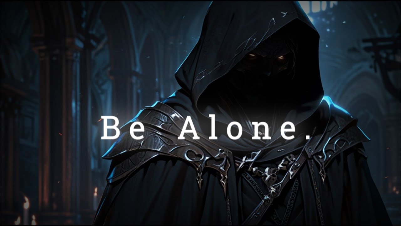Be Alone.