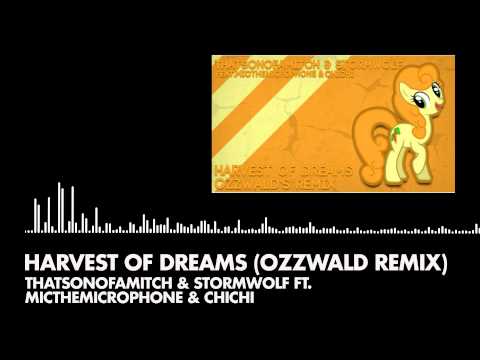 ThatSonofaMitch & Stormwolf ft. MicTheMicrophone & ChiChi - Harvest of Dreams (Ozzwald's Remix)