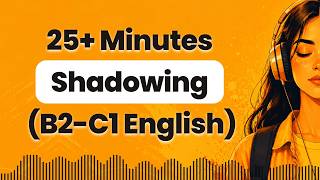 Improve Your English Fluency by Shadowing Real-Life English Conversation (B2-C1 English)