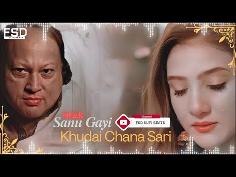 Sanu Bhul Gayi Khudai Chana Sari Nusrat Fateh Ali Khan #qawali #song #subscribers