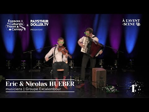 À L'Avent-scène | JOUR 1# | — Eric & Nicolas HUEBER - Groupe Excalembour ☘️🇮🇪