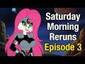 Saturday Morning Reruns Episode 3