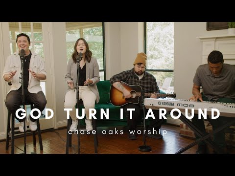 GOD TURN IT AROUND | Acoustic House Sessions | Chase Oaks Worship