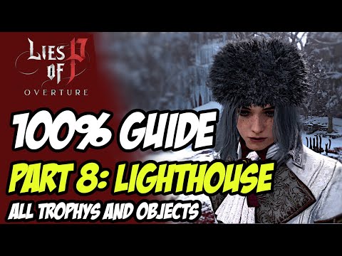 Lies of P Overture - Part 8: Lighthouse 100% Platinum Guide – All Collectibles and Trophies DLC