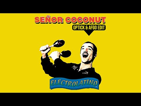 Senor Coconut - Electrolatino (Optick & Afgo Edit)