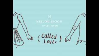 멜로우스푼(Mellouspoon) - Called Love