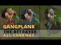 Gangplank The Betrayer All Chromas - League Of Legends