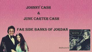 Johnny Cash &amp; June Carter Cash  ~ "Far Side Banks of Jordan"