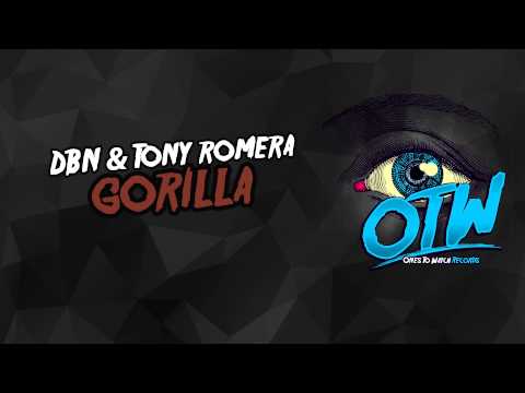 DBN & Tony Romera - Gorilla [Out Now]