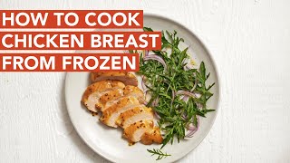 How to Cook Chicken Breast from Frozen