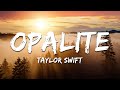 Taylor Swift - Opalite (Lyrics)