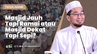 Download lagu A Mosque Far Away But Crowded or a Mosque Near But Quiet? - Ustadz Adi Hidayat mp3