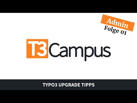 TYPO3 Administration: Folge 01 - Das solltest du bei einem TYPO3 Update beachten