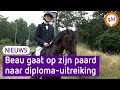 Beau haalt zijn diploma te paard op