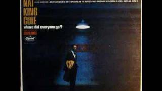 Nat King Cole - Where did everyone go