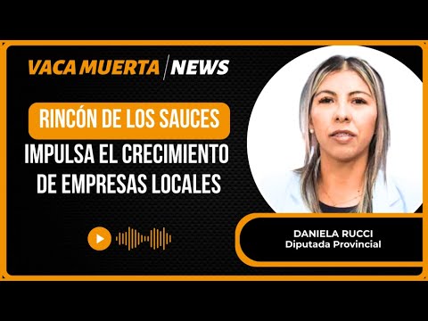 Rincón de los Sauces impulsa el crecimiento de empresas locales
