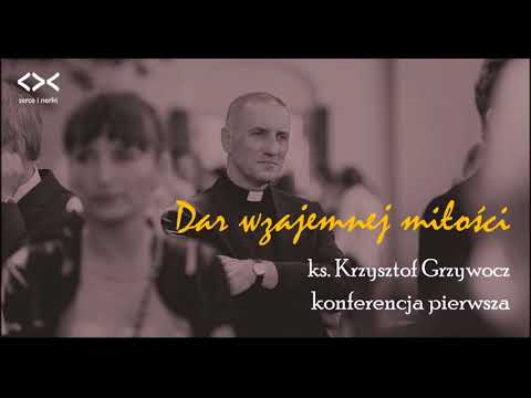 ks. Krzysztof Grzywocz - Dar wzajemnej miłości #1 - serce i nerki